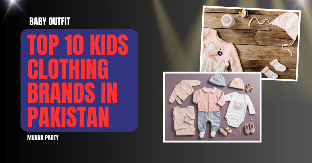 Top 10 Kids Clothing Brands in Pakistan